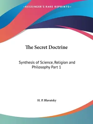 Tajemna Doktryna: Synteza nauki, religii i filozofii Część 1 - The Secret Doctrine: Synthesis of Science, Religion and Philosophy Part 1