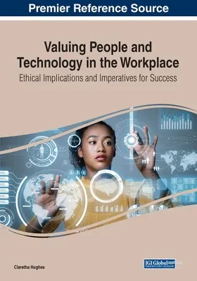 Wartościowanie ludzi i technologii w miejscu pracy: Etyczne implikacje i imperatywy sukcesu - Valuing People and Technology in the Workplace: Ethical Implications and Imperatives for Success