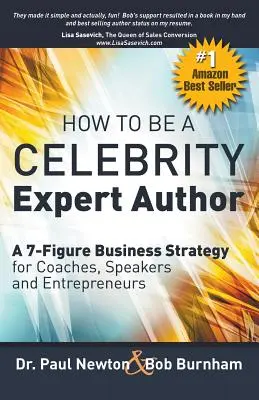 Jak zostać autorem-ekspertem CELEBRITY; 7-cyfrowa strategia biznesowa dla trenerów, mówców i przedsiębiorców - How To Be A CELEBRITY Expert Author; A 7-Figure Business Strategy for Coaches, Speakers and Entrepreneurs