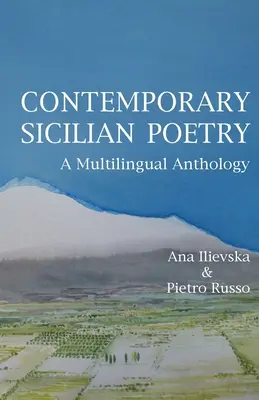 Współczesna poezja sycylijska: Wielojęzyczna antologia - Contemporary Sicilian Poetry: A Multilingual Anthology