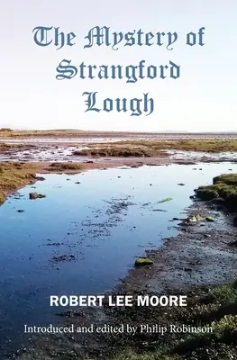 Tajemnica Strangford Lough: Opowieść o Killinchy i Ards - The Mystery of Strangford Lough: A Tale of Killinchy and the Ards