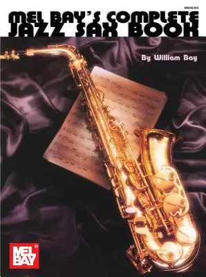 Kompletna książka saksofonu jazzowego Mel Baya - Mel Bay's Complete Jazz Sax Book