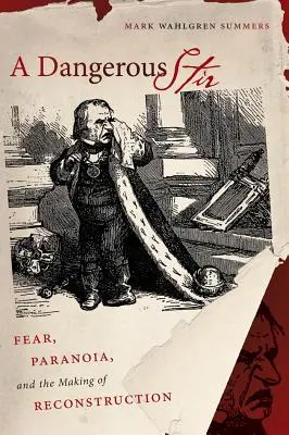 Niebezpieczne poruszenie: strach, paranoja i tworzenie rekonstrukcji - A Dangerous Stir: Fear, Paranoia, and the Making of Reconstruction