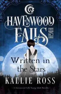 Zapisane w gwiazdach: Powieść Havenwood Falls High - Written in the Stars: A Havenwood Falls High Novella