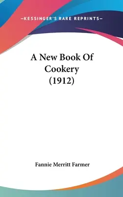 Nowa książka kucharska (1912) - A New Book Of Cookery (1912)