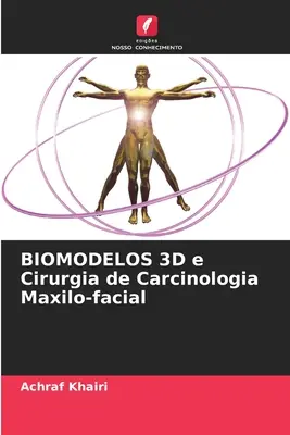 BIOMODELOS 3D i chirurgia raka szczękowo-twarzowego - BIOMODELOS 3D e Cirurgia de Carcinologia Maxilo-facial