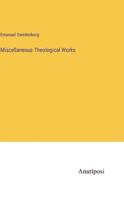 Różne dzieła teologiczne - Miscellaneous Theological Works