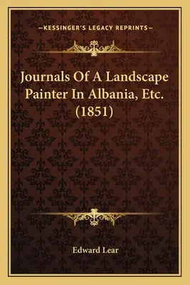 Journals Of A Landscape Painter In Albania, Etc. (1851)