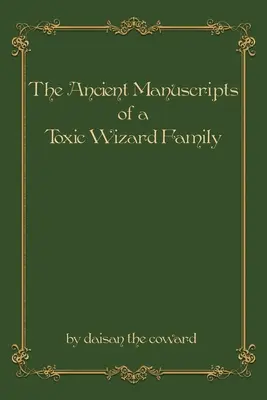 Starożytne rękopisy toksycznej rodziny czarodziejów - The Ancient Manuscripts of a Toxic Wizard Family