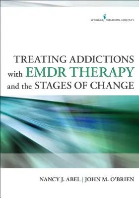 Leczenie uzależnień za pomocą terapii EMDR i etapów zmiany - Treating Addictions with EMDR Therapy and the Stages of Change