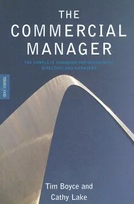 The Commercial Manager: Kompletny podręcznik dla dyrektorów i menedżerów handlowych - The Commercial Manager: The Complete Handbook for Commercial Directors and Managers