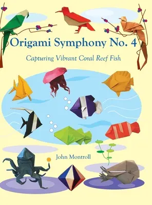 Symfonia origami nr 4: Uchwycenie żywych ryb rafy koralowej - Origami Symphony No. 4: Capturing Vibrant Coral Reef Fish