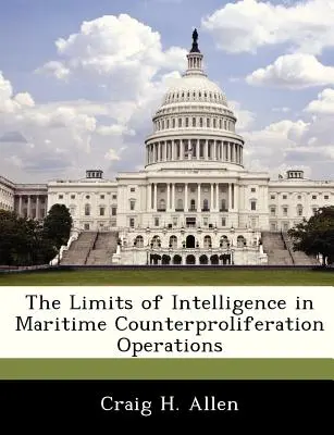 Ograniczenia wywiadu w morskich operacjach antyproliferacyjnych - The Limits of Intelligence in Maritime Counterproliferation Operations