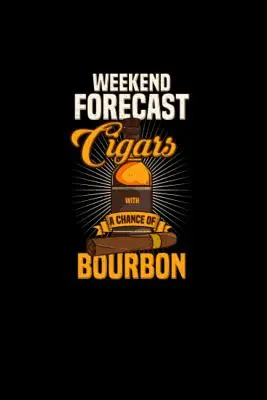 Weekendowa prognoza cygar z szansą na burbona: 120 stron I 6x9 I Papier milimetrowy 4x4 I Śmieszne prezenty i cygara - Weekend Forecast Cigars With A Chance of Bourbon: 120 Pages I 6x9 I Graph Paper 4x4 I Funny Scotch Whisky & Cigar Gifts and