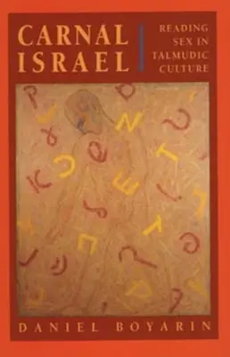 Cielesny Izrael: Czytanie seksu w kulturze talmudycznej, tom 25 - Carnal Israel: Reading Sex in Talmudic Culture Volume 25