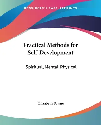 Praktyczne metody samorozwoju: Duchowy, Psychiczny, Fizyczny - Practical Methods for Self-Development: Spiritual, Mental, Physical