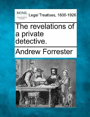 Objawienia prywatnego detektywa. - The Revelations of a Private Detective.