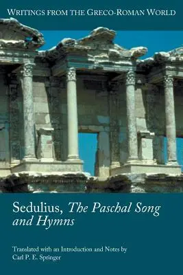 Seduliusz, Pieśń paschalna i hymny - Sedulius, the Paschal Song and Hymns