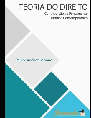 Teoria do direito: Przyczynek do współczesnej myśli prawniczej - Teoria do direito: Contribuio ao pensamento jurdico contemporneo