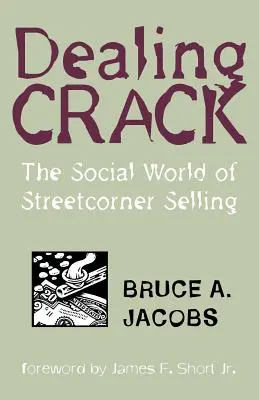 Dealing Crack: Społeczny świat sprzedaży ulicznej - Dealing Crack: The Social World of Streetcorner Selling