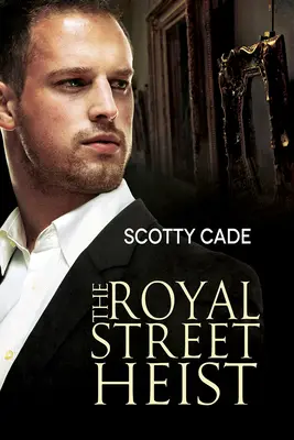 The Royal Street Heist: Tom 1 - The Royal Street Heist: Volume 1