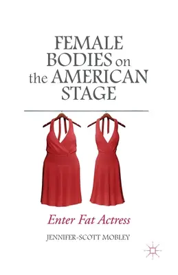 Kobiece ciała na amerykańskiej scenie: Enter Fat Actress - Female Bodies on the American Stage: Enter Fat Actress