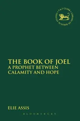 Księga Joela: prorok między nieszczęściem a nadzieją - The Book of Joel: A Prophet Between Calamity and Hope