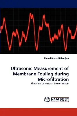 Ultradźwiękowy pomiar zanieczyszczenia membrany podczas mikrofiltracji - Ultrasonic Measurement of Membrane Fouling during Microfiltration