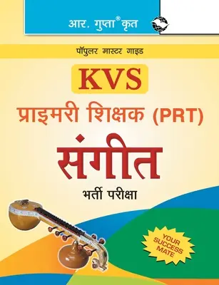 Przewodnik egzaminacyjny KVS Primary Teacher (PRT) Music Recruitment - KVS Primary Teacher (PRT) Music Recruitment Exam Guide