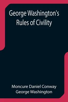 Zasady grzeczności George'a Washingtona - George Washington's Rules of Civility