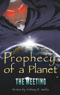 Przepowiednia planety: Spotkanie - Prophecy of a Planet: The Meeting