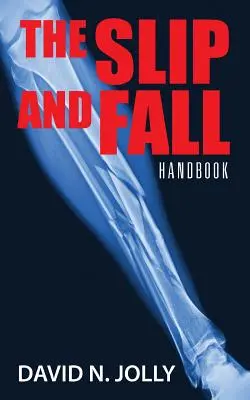 Poślizgnięcie i upadek: Podręcznik - The Slip and Fall: Handbook