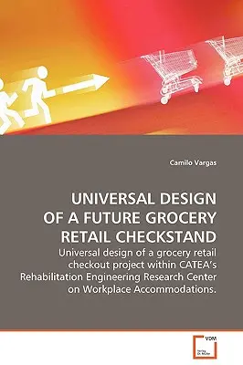 Uniwersalny projekt przyszłego stanowiska kasowego w sklepie spożywczym - Universal Design of a Future Grocery Retail Checkstand