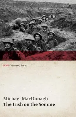 Irlandczycy nad Sommą (seria z okazji stulecia I wojny światowej) - The Irish on the Somme (WWI Centenary Series)