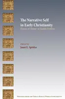 Narracyjne ja we wczesnym chrześcijaństwie: Eseje na cześć Judith Perkins - The Narrative Self in Early Christianity: Essays in Honor of Judith Perkins