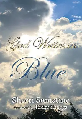 Bóg pisze na niebiesko: Mocne opowiadania o tym, jak Bóg wpisuje nadzieję i obietnicę w historie naszego życia - God Writes In Blue: Powerful short stories of how God writes hope and promise into the stories of our lives