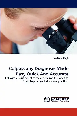 Łatwa, szybka i dokładna diagnostyka kolposkopowa - Colposcopy Diagnosis Made Easy Quick And Accurate