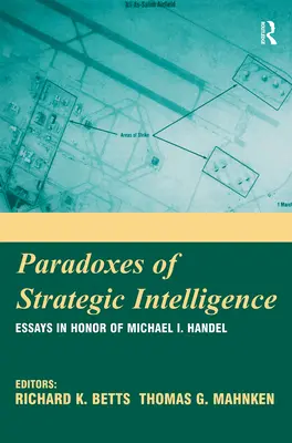 Paradoksy wywiadu strategicznego: Eseje ku czci Michaela I. Handla - Paradoxes of Strategic Intelligence: Essays in Honor of Michael I. Handel