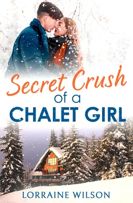 Secret Crush of a Chalet Girl: (powieść) - Secret Crush of a Chalet Girl: (A Novella)