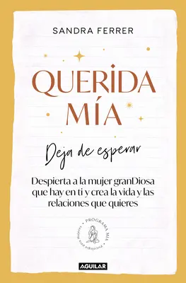 Querida Ma: Deja de Esperar, Despierta La Mujer Grandiosa Que Hay En Ti Y Crea La Vida Y Las Relaciones Que Quieres / My Dearest: Przestań czekać, obudź się - Querida Ma: Deja de Esperar, Despierta La Mujer Grandiosa Que Hay En Ti Y Crea La Vida Y Las Relaciones Que Quieres / My Dearest: Stop Waiting, Awake