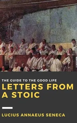 Listy stoika: tom I - Letters from a Stoic: Volume I