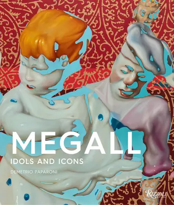 Rafael Megall: Idole i ikony - Rafael Megall: Idols and Icons