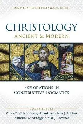 Starożytna i współczesna chrystologia: poszukiwania konstruktywnej dogmatyki - Christology, Ancient and Modern: Explorations in Constructive Dogmatics