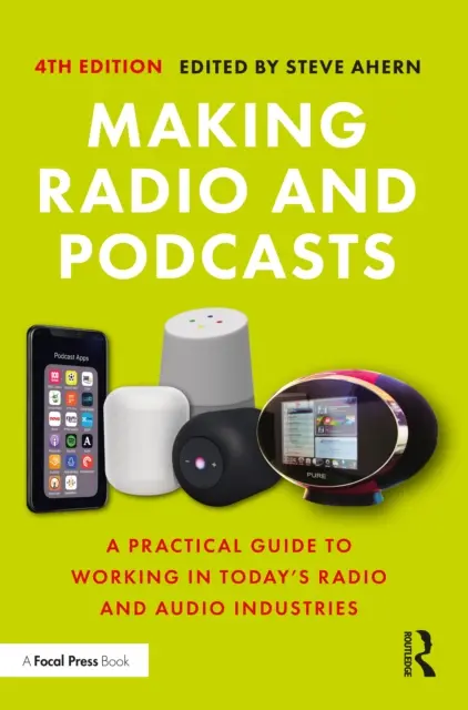 Tworzenie radia i podcastów: Praktyczny przewodnik po pracy w dzisiejszym przemyśle radiowym i audio - Making Radio and Podcasts: A Practical Guide to Working in Today's Radio and Audio Industries