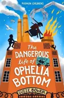 Niebezpieczne życie Ofelii Bottom (Bower Susie (autorka)) - Dangerous Life of Ophelia Bottom (Bower Susie (Author))