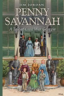 Penny Savannah: Opowieść o Gruzji z czasów wojny secesyjnej - Penny Savannah: A Tale of Civil War Georgia