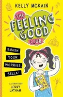 Klub dobrego samopoczucia: Rozwal swoje zmartwienia, Bella! - Feeling Good Club: Smash Your Worries, Bella!