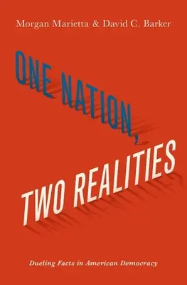 Jeden naród, dwie rzeczywistości: Pojedynek faktów w amerykańskiej demokracji - One Nation, Two Realities: Dueling Facts in American Democracy