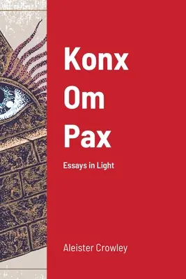 Konx Om Pax: Eseje o świetle - Konx Om Pax: Essays in Light