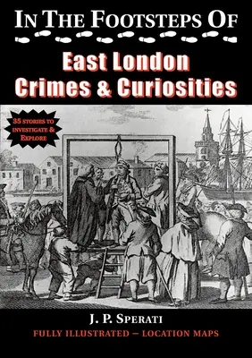 Śladami zbrodni i osobliwości wschodniego Londynu - In the Footsteps of East London Crimes & Curiosities